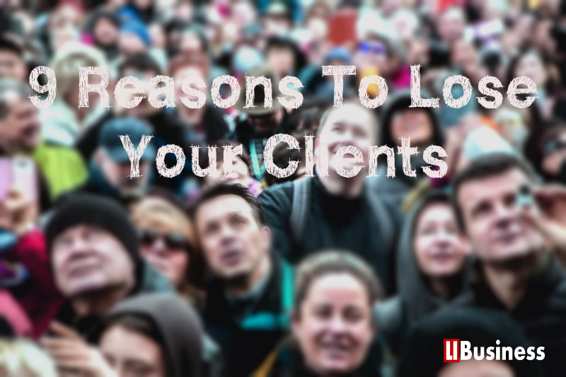 9 Reasons To Lose Your Clients