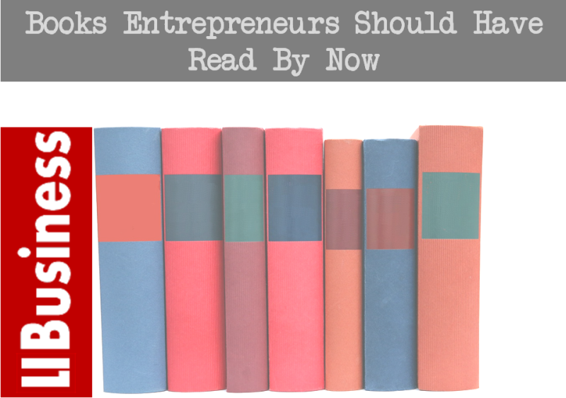 Books Entrepreneurs Should Have Read By Now